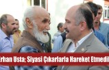 Erhan Usta; Siyasi Çıkarlarla Hareket Etmedik