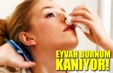 Eyvah Burnum Kanıyor!