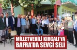 Milletvekili Kırcalı’ya Bafra’da Sevgi Seli