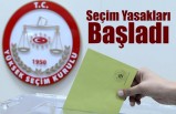 Seçim Yasakları Başladı