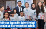 Vali Osman Kaymak; Düş Bahçesi Projesi tanıtım yemeğine katıldı