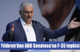 Yıldırım'dan ABD Senatosu'na F-35 Tepkisi