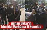 Adnan Oktar'ın Tüm Malvarlığına El Konuldu