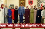 Başkan Tok’tan Eylül ve Leyla Cinayetine Sert Tepki