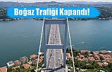Boğaz Trafiği Kapandı!