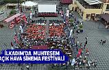İlkadım’da Muhteşem Açık Hava Sinema Festivali