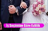İş Seçimine Göre Evlilik