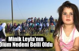 Minik Leyla'nın Ölüm Nedeni Belli Oldu