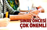 Sınav Öncesi Çok Önemli