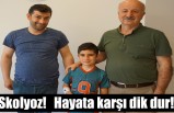 Skolyoz! Hayata karşı dik dur!