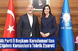 Ak Parti İl Başkanı Karaduman'dan Çiğdem Karaaslan'a Tebrik Ziyareti