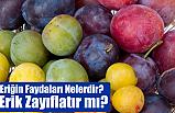Eriğin Faydaları Nelerdir? ( Erik Zayıflatır mı?)