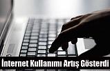 İnternet Kullanımı Artış Gösterdi