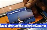 İstanbulkartsız Ulaşım Tarihe Karışıyor