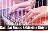 Kadınlar Finans Sektörüne Giriyor