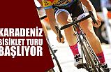 Karadeniz Bisiklet Turu Başlıyor