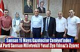 Samsun 19 Mayıs Gazeteciler Cemiyet'inden Yılmaz'a Ziyaret