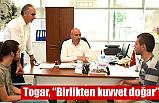 Togar, “Birlikten kuvvet doğar”