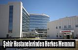Şehir Hastanelerinden Herkes Memnun