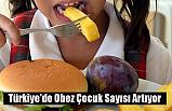 Türkiye'de Obez Çocuk Sayısı Artıyor