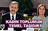 Başkan Şahin: Kadın Toplumun Temel Taşıdır