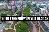 Başkan Togar: 2019 Tekkeköy’ün Yılı Olacak
