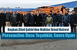 Başkan Zihni Şahin'den Personele Önce Teşekkür, Sonra Uyarı