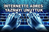 İnternette Adres Yazmayı Unuttuk