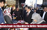 Mustafa Demir: Asıl Olan Millet İle Birlikte Yürümektir