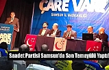 Saadet Partisi Samsun’da Son Temayülü Yaptı!