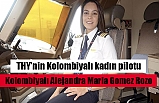 THY'nin Kolombiyalı Kadın Pilotu