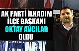 Ak Parti İlkadım İlçe Başkanı Oktay Avcılar Oldu