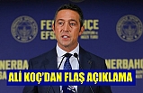 Ali Koç'den Flaş Açıklama