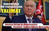 Bahçeli'den Tüm Teşkilatlara Talimat