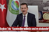 Başkan Tok: “Gazeteciler milletin sesi ve vicdanıdır”