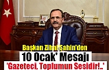 Başkan Zihni Şahin'den '10 Ocak' Mesajı