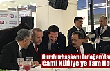 Cumhurbaşkanı Erdoğan’dan Cami Külliye’ye Tam Not