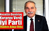 Demirtaş Kararını Verdi,İyi Parti'den İlkadım Adayı Oldu