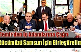 'Gücümüzü Samsun için birleştirelim!..'