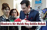 “İlkadım'a Bir Melek Hoş Geldin Bebek”