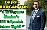 İlkadım’a 5 yılda 255 trilyonluk yatırım