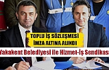 İşçilerinin Mali ve Sosyal Hakları Konusunda Toplu İş Sözleşmesi İmza Altında