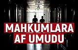 Mahkumlara Af Umudu!