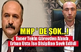 MHP ' DE ŞOK...! Taner Tekin Görevden Alındı , Erhan Usta İse...