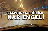 Samsun'da Eğitime Kar Engeli! İşte O tatil olan ilçeler...