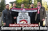 Sevdamız Samsun Platformu Samsunspor Şehitlerini Andı
