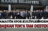 Amatör Spor Kulüplerinden Başkan Tok'a Destek