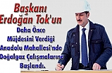 Anadolu Mahallesi'ne doğalgaz için ilk kazma vuruldu.