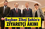 Başkan Zihni Şahin'e Ziyaretçi Akını