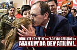 BİRLİKTE YÖNETİM' ve 'SOSYAL GELİŞİM'de ATAKUM'DA DEV ATILIM!..